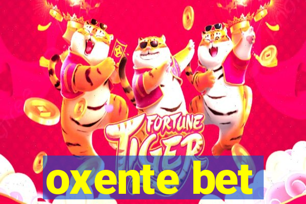 oxente bet